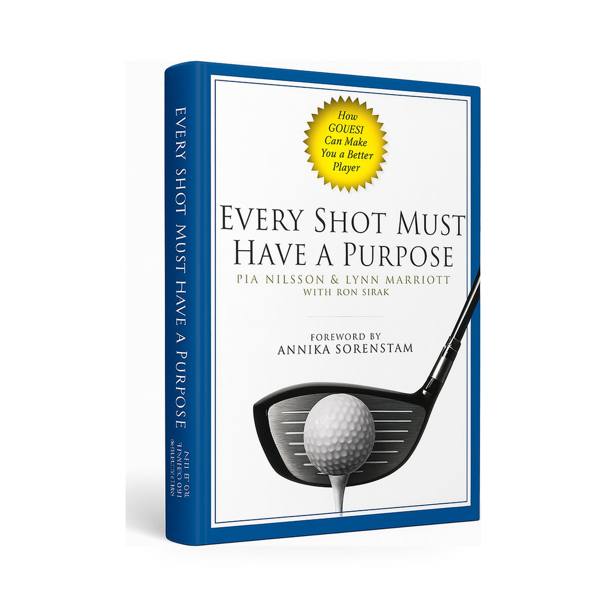 Every Shot Must Have a Purpose: How GOLF54 Can Make You a Better Player      Hardcover – 22 September 2005